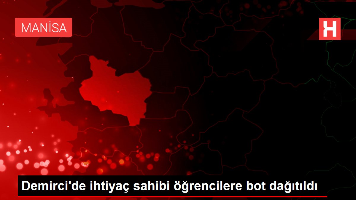 Demirci de ihtiyaç sahibi öğrencilere bot dağıtıldı