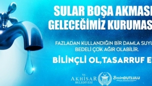 Akhisar belediyesinden''suyu boşa akıtma, geleceği kurutma'çağrısı