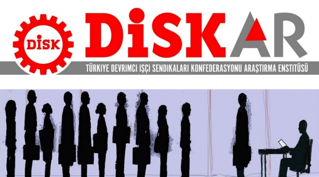 DİSK-AR: Geniş tanımlı işsizlik yüzde 27