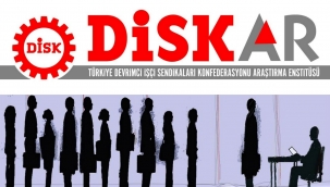 DİSK-AR: Geniş tanımlı işsizlik yüzde 27