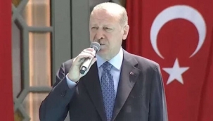 Erdoğan'' Burası İstanbul'un fethine de bir hediyedir''