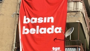 TGS'den 'Basın Belada' kampanyası