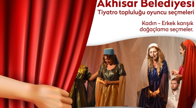 Akhisar Belediyesi tiyatro topluluğuna oyuncu seçimi