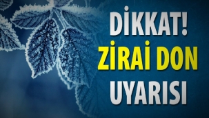 Üreticiler zirai dona karşı uyarıldı