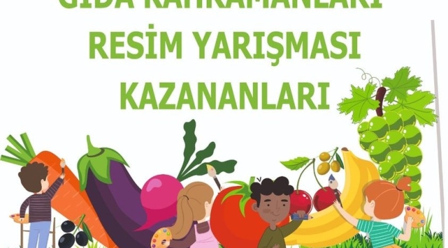 "Gıdanı israf etme, gıda kahramanı ol "resim yarışması sonuçlandı