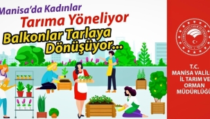 Manisa'da kadınlar tarıma yöneliyor,balkonlar tarlaya dönüşüyor