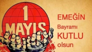 Elleri çalışan tüm dünya işcilerinin bayramı kutlu olsun