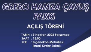 Grebo Hamza Çavuş parkı açılıyor
