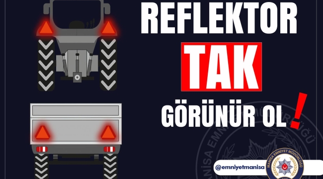 Traktör sürücülerine reflektör uyarısı