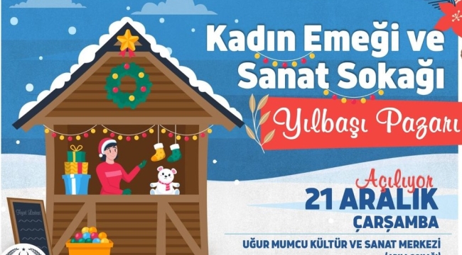 Kadın emeği ve sanat sokağı yılbaşı pazarı açılıyor
