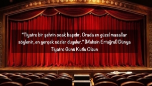 Dünya tiyatrolar günü kutlu olsun