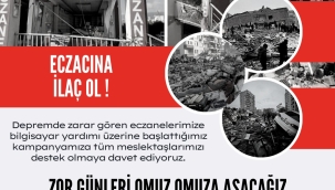 Eczacılardan deprem bölgesindeki eczacılar için kampanya
