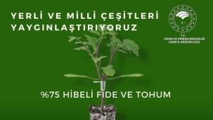 Yerli ve milli çeşitler 18 ilçede yaygınlaştırılıyor