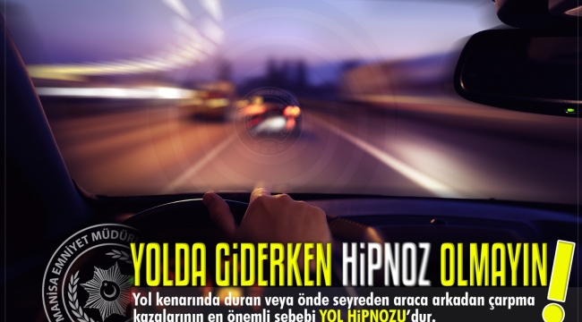 Emniyetten sürücülere hipnoz olma uyarısı