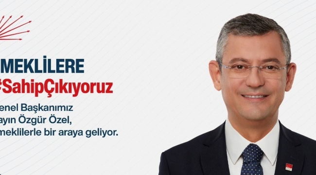 CHP lideri emeklilerle buluşuyor