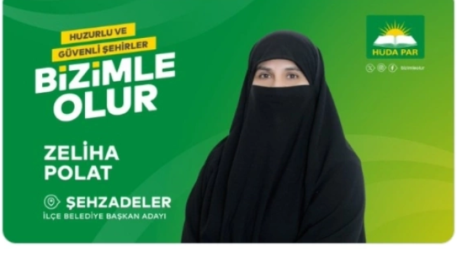 HÜDAPAR'ın Şehzadeler belediye başkan adayı Zeliha Polat 