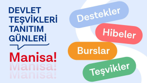 Devlet teşvikleri tanıtım günleri 1415 martta Manisa'da yapılacak