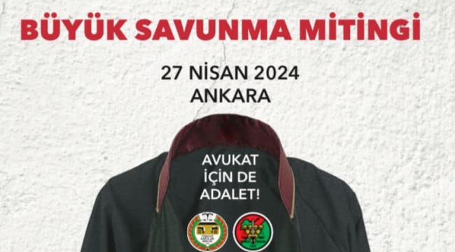 Avukatlar'avukat için de adalet' mitinginde buluşuyor