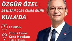 CHP liddri Kula'ya geliyor