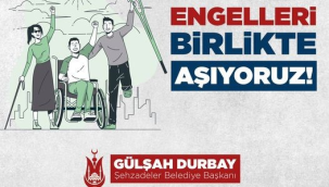 Başkan Durbay''şehrimizi engelli vatandaşlarımızın ihtiyacına uygun hale getireceğiz''