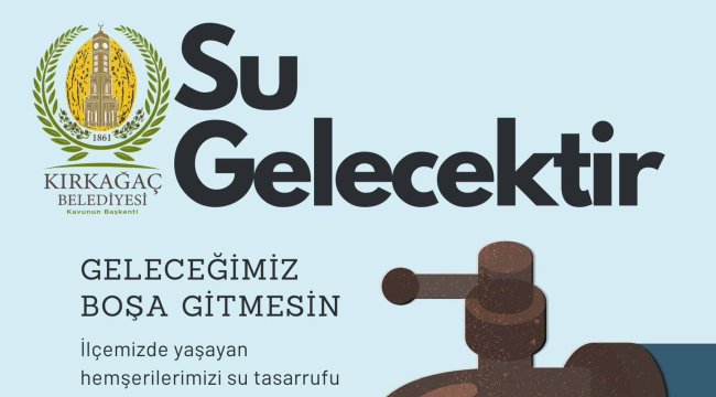 Kırkağaç belediyesinden su tasarruf çağrısı