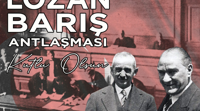 Lozan barış antlaşması'nın 101.yaşında
