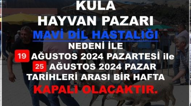 Kula hayvan pazarı kapanma süresi uzatıldı