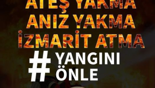 Vali Ünlü'den vatandaşlara yangın önlemlerine uyun çağrısı