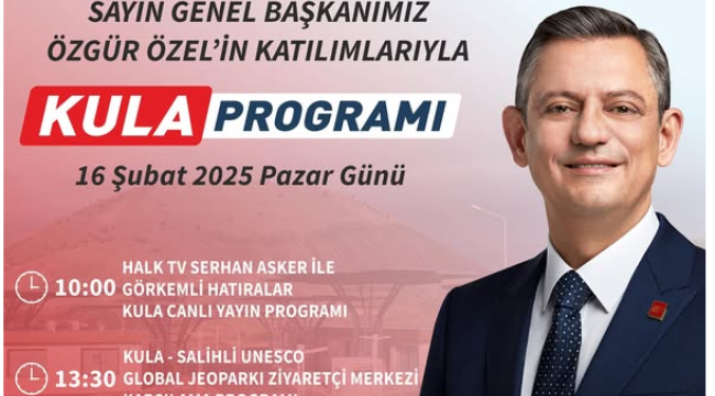 CHP lideri Kula'ya geliyor