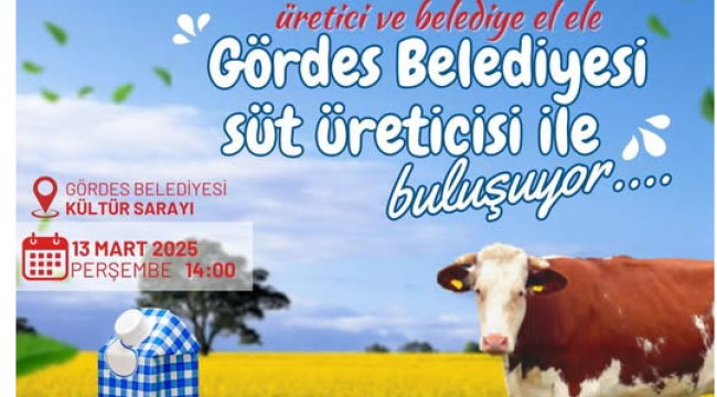 Gördes'de süt üreticilerinin sorunları masaya yatırılıyor