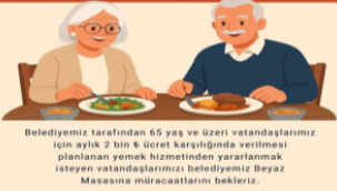 65 yaş ve üzeri vatandaşlara sıcak yemek hizmeti başlıyor!