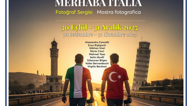 "İtalyanların gözü ile Türkiye" "Türklerin gözü ile İtalya"fotoğraf sergisi