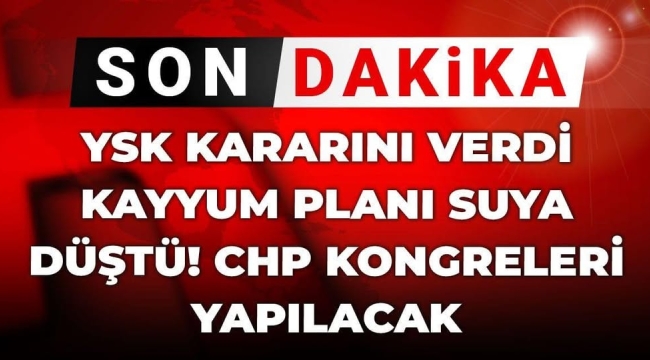 YSK CHP'nin itirazını kabul etti