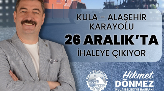 Günde bin 781 araçın geçtiği Kula–Alaşehir Karayolu'nun yenilenmesi ihaleye çıkıyor