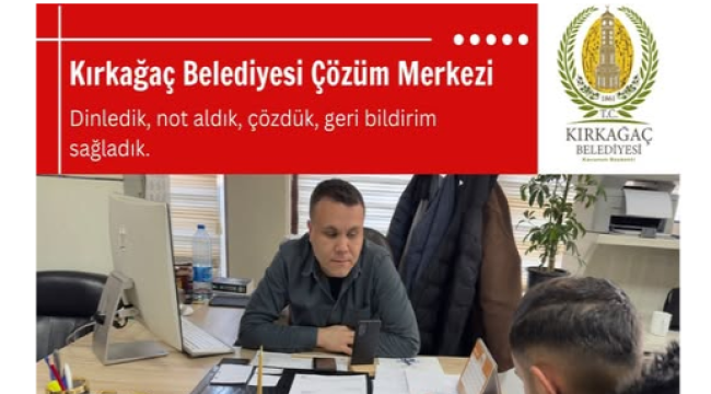 Kırkağaç belediyesi çözüm merkezi iş başında