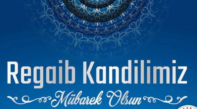 Tüm vatandaşlarımızın Ragaib kandilini kutlarız