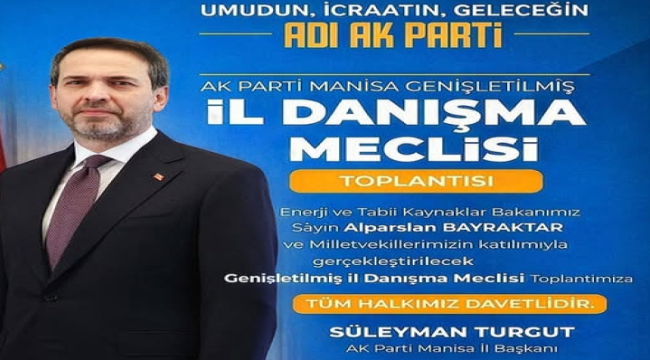 Manisa AK parti genişletilmiş il danışma meclis toplantısı