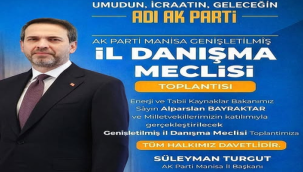 Manisa AK parti genişletilmiş il danışma meclis toplantısı