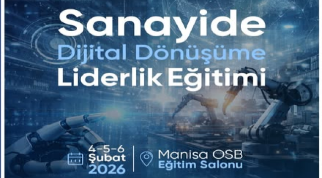  Sanayide dijital dönüşüme liderlik eğitimine katılım çağrısı