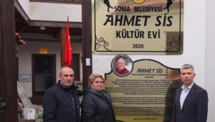 Soma kültür evinin adını Ahmet sis kültür evi olarak değiştirdi