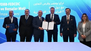 Türkiye Mısır oda ve borsalarını kapsayan iş birliği anlaşmaları imzalandı