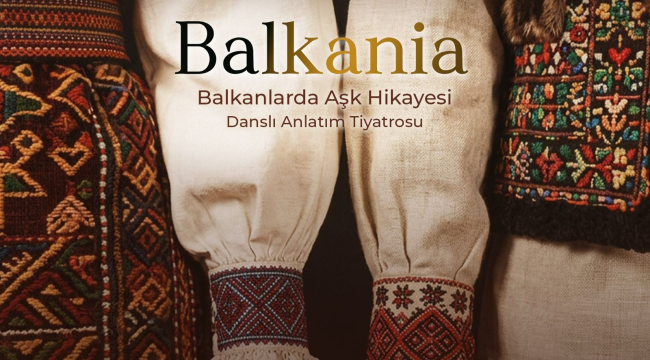 Balkanlarda aşk hikayesi danslı anlatım