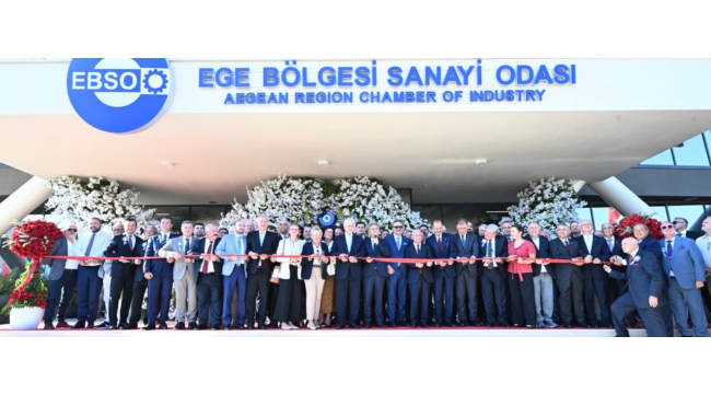 Ege bölgesi sanayi odası (EBSO) hizmet binası açıldı